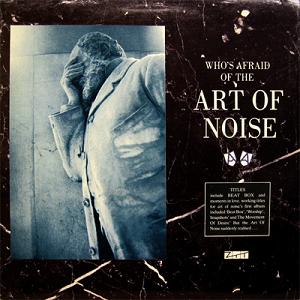 (Who's Afraid Of?) The Art of Noise!